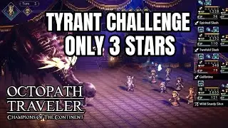OCTOPATH TRAVELER: COTC | Tyrant Challege: Intermediate Rematch - FULL 3 STARS