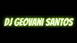 MIX- DJ GEOVANI SANTOS