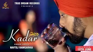 KADAR | TEASER | NAVTEJ RAMGARHIA | 11 STAR MUSIC | NEW PUNJABI SONG 2023 | TRUE DREAM RECORDS