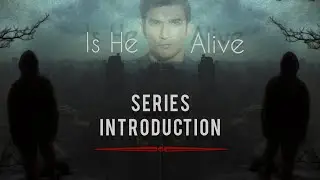 Series: Is He Alive? | Introduction | Episode 1 Part 1 | Sushant Singh Rajput