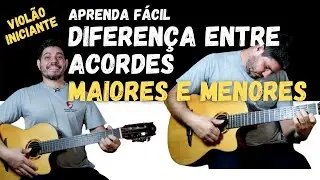 Entenda a diferença entre acordes maiores e menores | Tocar violão fácil