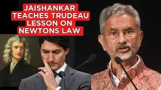 JAISHAKAR TEACHES NEWTONS RULE TO CANADA PM TRUDEAU