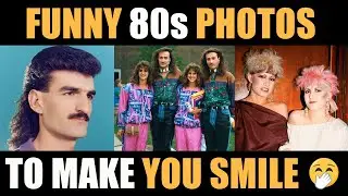FUNNY 80s PHOTOS ⭐ TO MAKE YOU SMILE 😍
