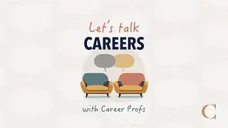 Welcome to Let's Talk Careers with Career Profs