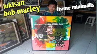 Frame minimalis &Lukisan bob marley