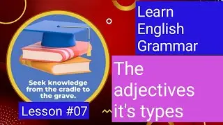 Learn English Grammar| Lesson no 07 | The Adjective and its types in English grammar in Urdu & Hindi