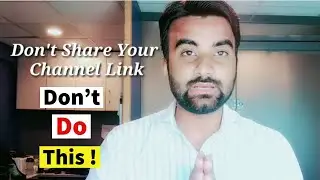 Dont Do This Mistakes On your New Channel - Biggest Mistakes