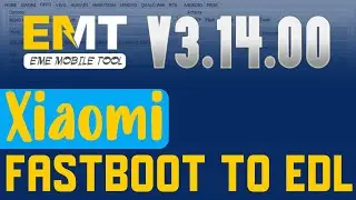 Xiaomi FASTBOOT To EDL ! EMT update!