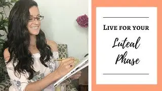 Luteal Phase | Phase 4 | Cycle Syncing