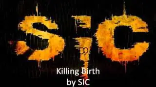 SIC - Killing Birth