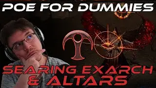 Searing Exarch & Altars Simplified - PoE For Dummies