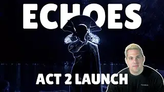 Echoes: Act 2 Launch Stream! Rocket Sidearm Grind - Let's Hang!