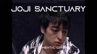 Joji Sanctuary | Instrumental Cover