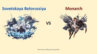 [Azur Lane] Ship Comparison: Sovetskaya Belorussiya vs Monarch