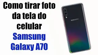 Como tirar foto da tela do celular Samsung Galaxy A70