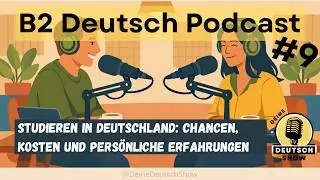 Studying in Germany: Opportunities, Costs, and More! | B2 German Podcast 