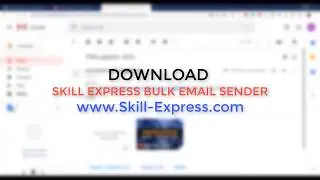 Bulk Email Sender | Skill Express Tool Suite | #SendEmailsInBulk