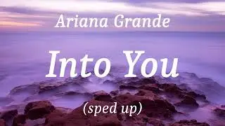 Ariana Grande - Into You (sped up), (lyrics)