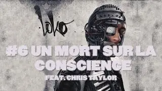 Loko - #06 Un mort sur la conscience ft. Chris Taylor [Vis ma vie]