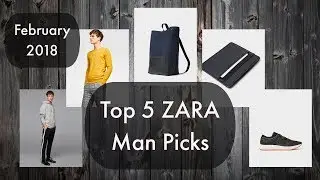 Top 5 Zara Man Picks - February 2018 | Tere Melgarejo