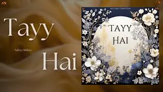 Tayy Hai | Aditya Mishra | Vipin Lyricist | Aman Darya Productions