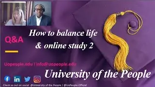 How to balance life & online study 2 University of The People 7/14/2021
