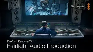 DaVinci Resolve 15 - Fairlight Audio Production Part 1