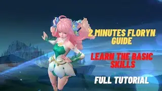 Floryn 2 Minutes Guide | How to Use Floryn Properly | Master the Basics | Floryn Skills | MLBB