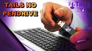 Como instalar o Tails num pendrive
