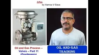 Oil and Gas Process  - Valves Part 11 (Positioners)