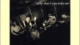 One Dove - Why Don't You Take Me