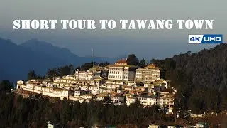 Short tour to Tawang Town | Tawang tour | Arunachal Pradesh tourism | 4K UHD