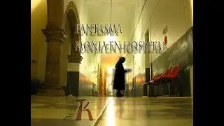 Leyenda Aparicion de Monja en Hospital Civil Viejo | hmediatv