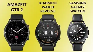 AMAZFIT GTR 2 VS XIAOMI MI WATCH REVOLVE VS  GALAXY WATCH 3
