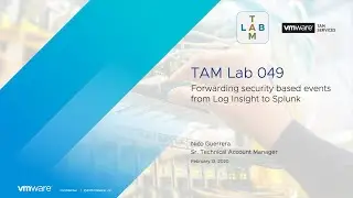 TAM Lab 049 - Forwarding security-based events from Log Insight to Splunk