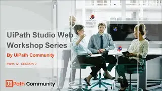 UiPath Studio Web workshop series - Day 2