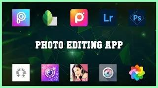 Top 10 Photo Editing App Android Apps