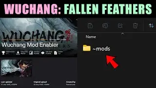How to Create a Working Mods Folder in Fallen Feathers (Wuchang Mod Enabler)