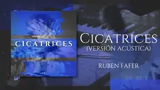 CICATRICES (Versión Acústica) RUBEN FAFER
