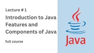 Introduction To Java: Features and components of Java | Lecture # 1 | Coding With Nida