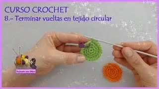 Curso de crochet: 8.- Cómo terminar las vueltas en tejido circular (cerradas y espiral)