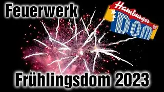 Hamburger Dom | Fireworks | Frühlingsdom 2023 | [Clip]
