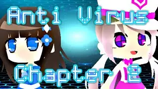 Anti Virus: Chapter 2 (Version 3) + Download Link [Fanmade Gacha Life/Club RPG Game]
