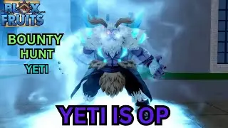 Bounty Hunting With Yeti (Yeti is broken)