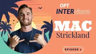 OPT INTerviews with Mac Strickland (Episode 1)