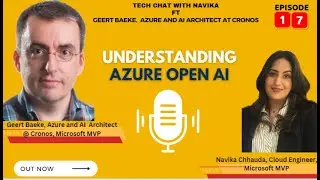 Understanding Azure open AI by Geert Baeke | #TechChatWithNavikaChhauda #azure #ai #azureopenai