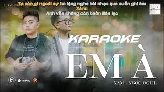 [ karaoke hook beat chuẩn ] EM À - Xám ft Ngọc Doly ( by DaLowKROK )
