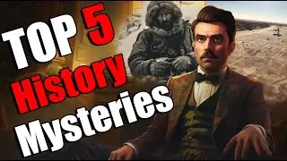 Top 5 Unsolved Historical Mysteries