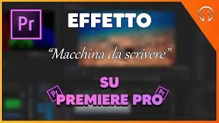 COME CREARE L' EFFETTO "MACCHINA DA SCRIVERE" SU PREMIERE PRO-[HD-ITA]