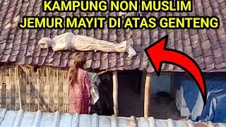 🔴VIRAL..!!! Warga Non Muslim Jemur Mayit Di Atas Genteng